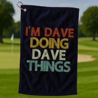 I'm Dave Doing Dave Things Funny First Name Dave Gift Idea Golf Towel