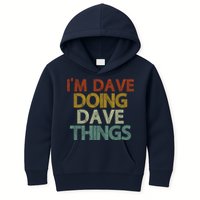 I'm Dave Doing Dave Things Funny First Name Dave Gift Idea Kids Hoodie