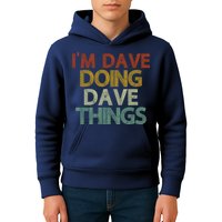 I'm Dave Doing Dave Things Funny First Name Dave Gift Idea Kids Hoodie