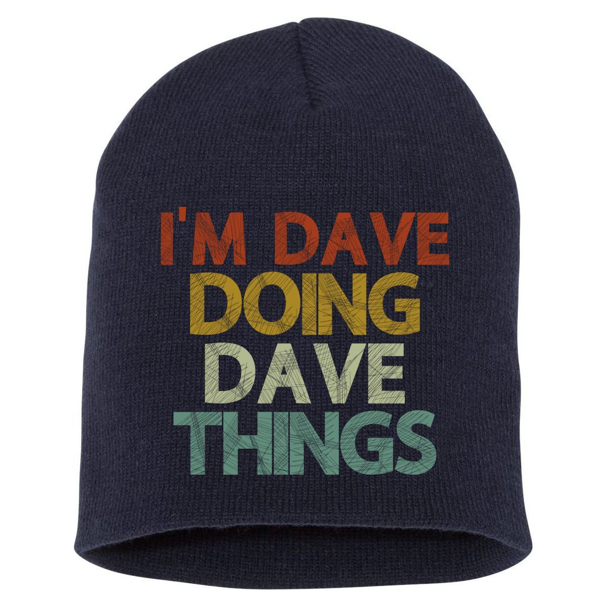 I'm Dave Doing Dave Things Funny First Name Dave Gift Idea Short Acrylic Beanie