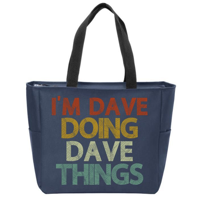 I'm Dave Doing Dave Things Funny First Name Dave Gift Idea Zip Tote Bag