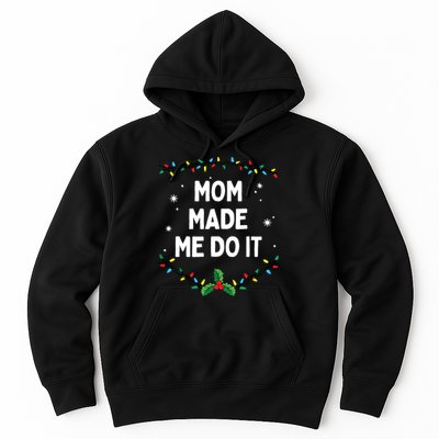 I Dont Do Matching Christmas Outfits Mom Made Me Do It Hoodie