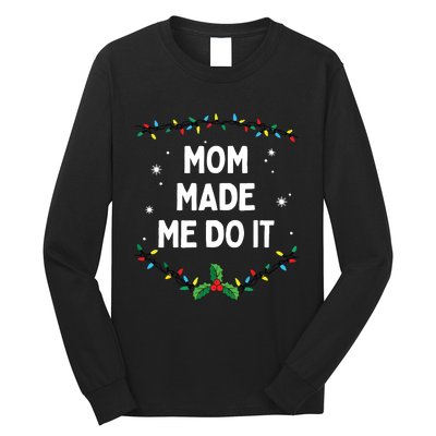 I Dont Do Matching Christmas Outfits Mom Made Me Do It Long Sleeve Shirt