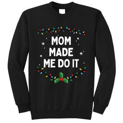 I Dont Do Matching Christmas Outfits Mom Made Me Do It Sweatshirt