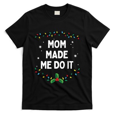 I Dont Do Matching Christmas Outfits Mom Made Me Do It T-Shirt