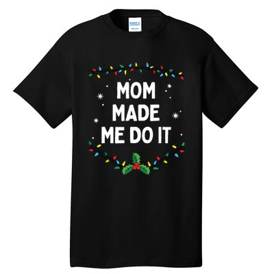 I Dont Do Matching Christmas Outfits Mom Made Me Do It Tall T-Shirt