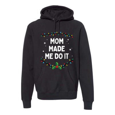 I Dont Do Matching Christmas Outfits Mom Made Me Do It Premium Hoodie