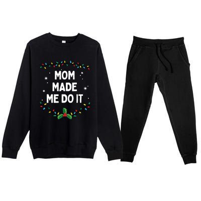 I Dont Do Matching Christmas Outfits Mom Made Me Do It Premium Crewneck Sweatsuit Set