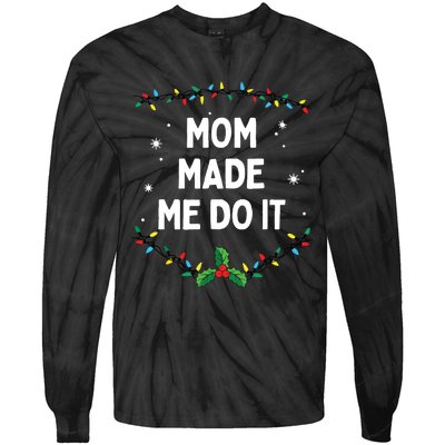 I Dont Do Matching Christmas Outfits Mom Made Me Do It Tie-Dye Long Sleeve Shirt