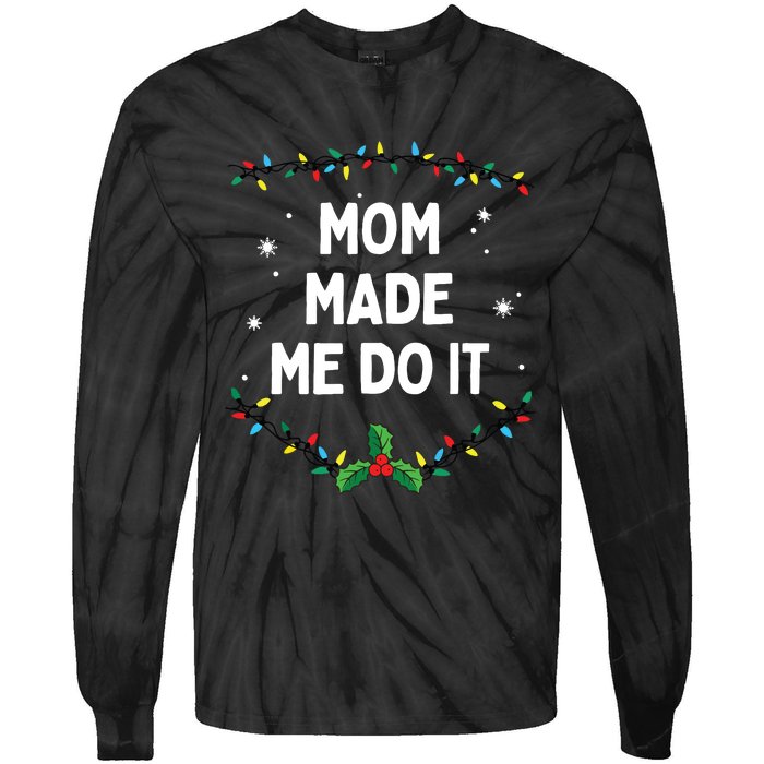 I Dont Do Matching Christmas Outfits Mom Made Me Do It Tie-Dye Long Sleeve Shirt