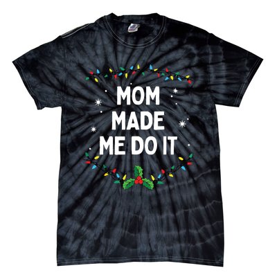 I Dont Do Matching Christmas Outfits Mom Made Me Do It Tie-Dye T-Shirt