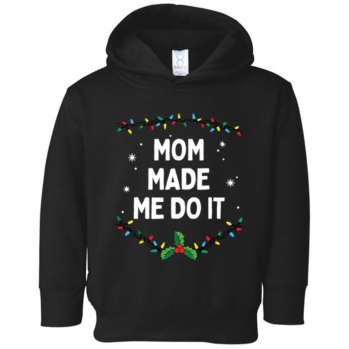 I Dont Do Matching Christmas Outfits Mom Made Me Do It Toddler Hoodie