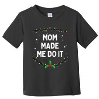 I Dont Do Matching Christmas Outfits Mom Made Me Do It Toddler T-Shirt