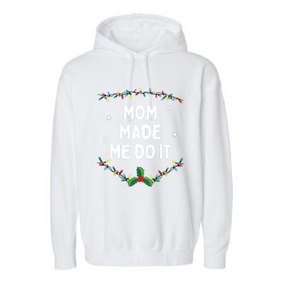 I Dont Do Matching Christmas Outfits Mom Made Me Do It Garment-Dyed Fleece Hoodie