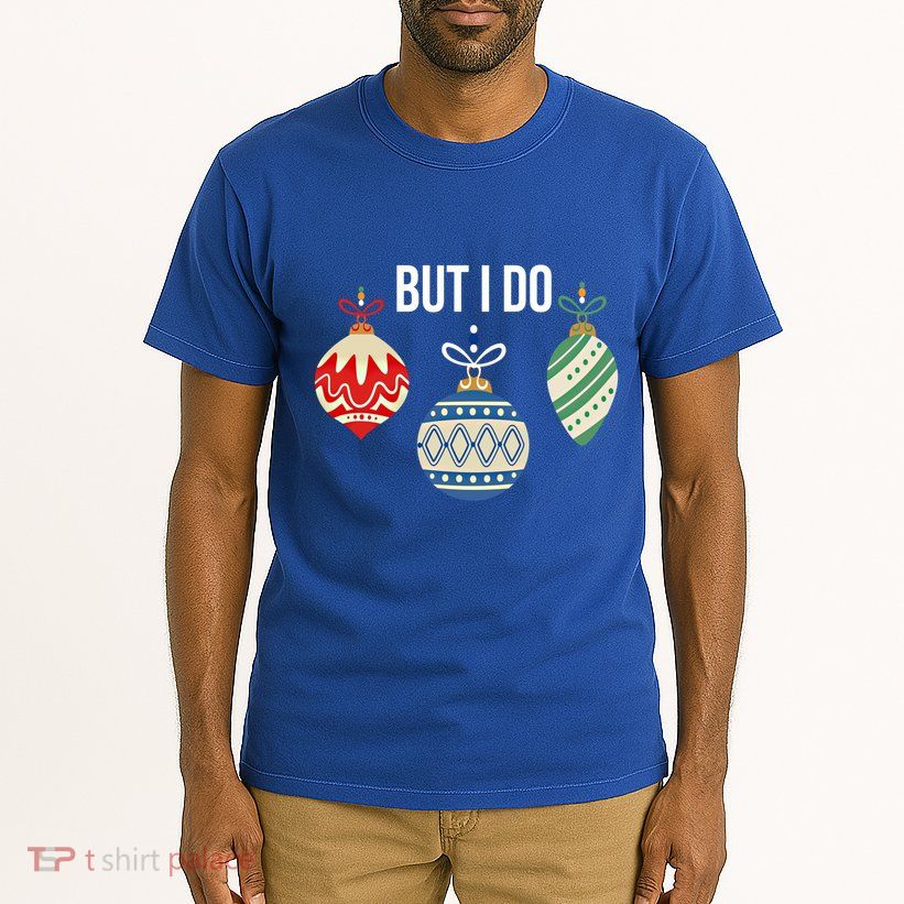 I Don't Do Matching Christmas Outfits But I Do Family Pajama Great Gift Tall T-Shirt