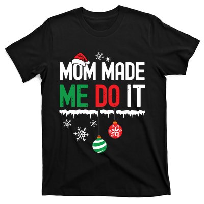 I Dont Do Matching Christmas Outfits Mom Made Me Do It Funny T-Shirt