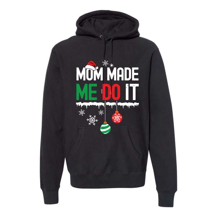 I Dont Do Matching Christmas Outfits Mom Made Me Do It Funny Premium Hoodie