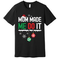 I Dont Do Matching Christmas Outfits Mom Made Me Do It Funny Premium T-Shirt