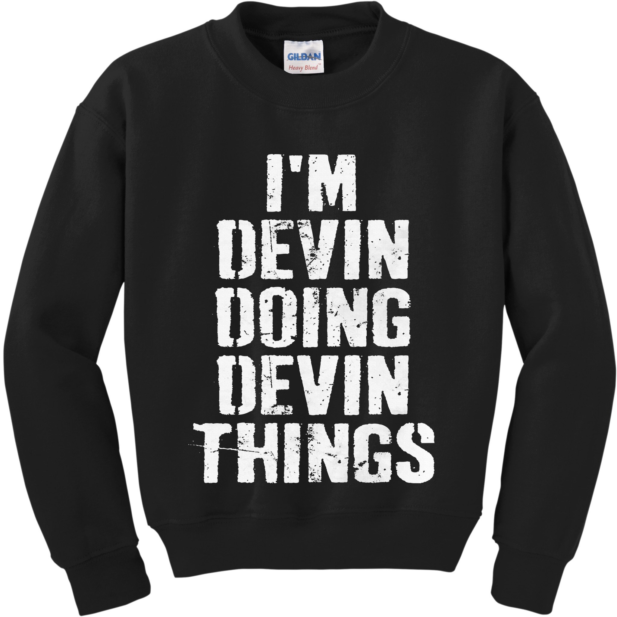 I'm Devin Doing Devin Things Personalized First Name Kids Sweatshirt