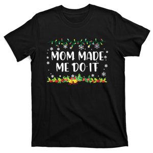 I Dont Do Matching Christmas Outfits Mom Made Me Do It T-Shirt