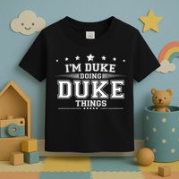 Im Duke Doing Duke Things Toddler T-Shirt