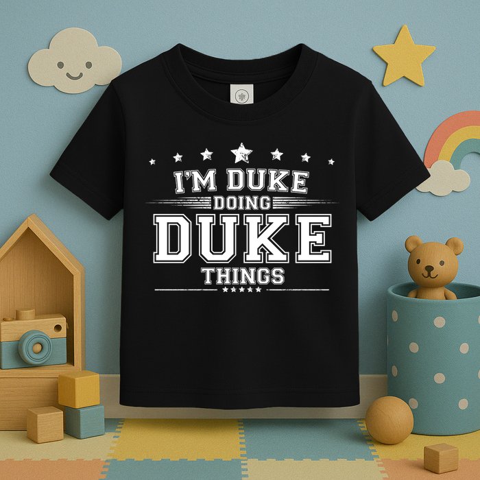 Im Duke Doing Duke Things Toddler T-Shirt
