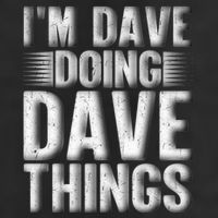 I'm Dave Doing Dave Things Funny First Name Dave Gift Idea Hat