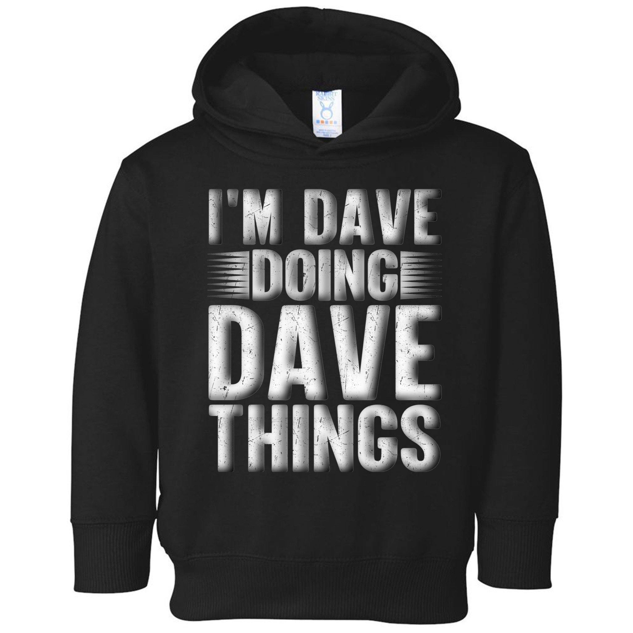 I'm Dave Doing Dave Things Funny First Name Dave Gift Idea Toddler Hoodie