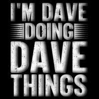 I'm Dave Doing Dave Things Funny First Name Dave Gift Idea Toddler Hoodie