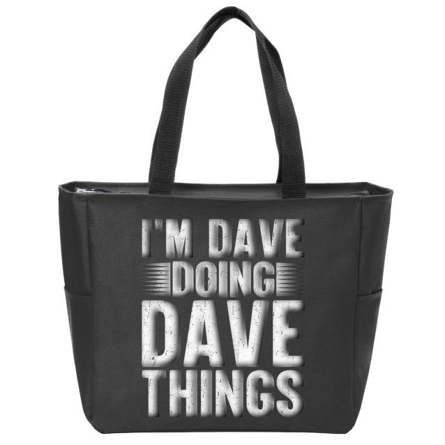 I'm Dave Doing Dave Things Funny First Name Dave Gift Idea Zip Tote Bag