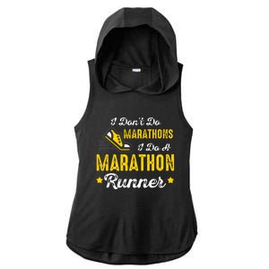 I Dont Do Marathons I Do A Marathon Runner Ladies PosiCharge Tri-Blend Wicking Draft Hoodie Tank