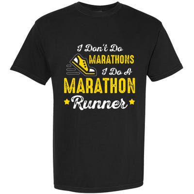 I Dont Do Marathons I Do A Marathon Runner Garment-Dyed Heavyweight T-Shirt