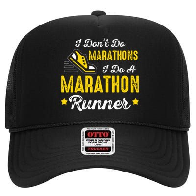 I Dont Do Marathons I Do A Marathon Runner High Crown Mesh Back Trucker Hat