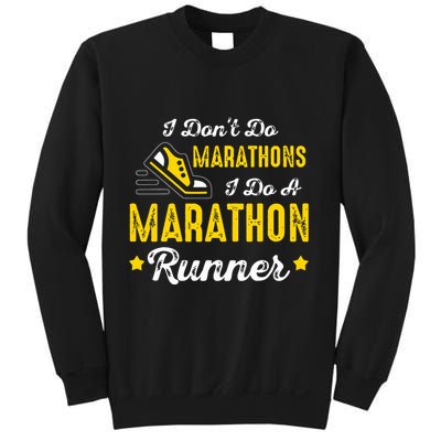 I Dont Do Marathons I Do A Marathon Runner Sweatshirt