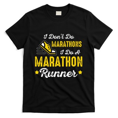 I Dont Do Marathons I Do A Marathon Runner T-Shirt