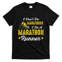 I Dont Do Marathons I Do A Marathon Runner T-Shirt