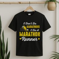 I Dont Do Marathons I Do A Marathon Runner T-Shirt