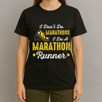 I Dont Do Marathons I Do A Marathon Runner T-Shirt