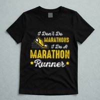 I Dont Do Marathons I Do A Marathon Runner T-Shirt