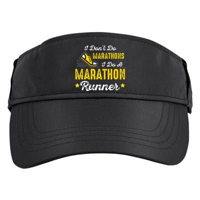 I Dont Do Marathons I Do A Marathon Runner Adult Drive Performance Visor