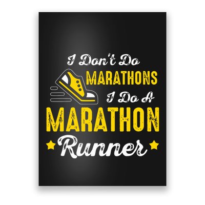 I Dont Do Marathons I Do A Marathon Runner Poster