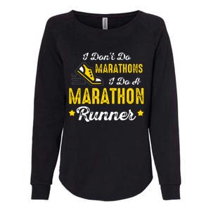 I Dont Do Marathons I Do A Marathon Runner Womens California Wash Sweatshirt