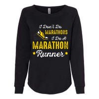 I Dont Do Marathons I Do A Marathon Runner Womens California Wash Sweatshirt