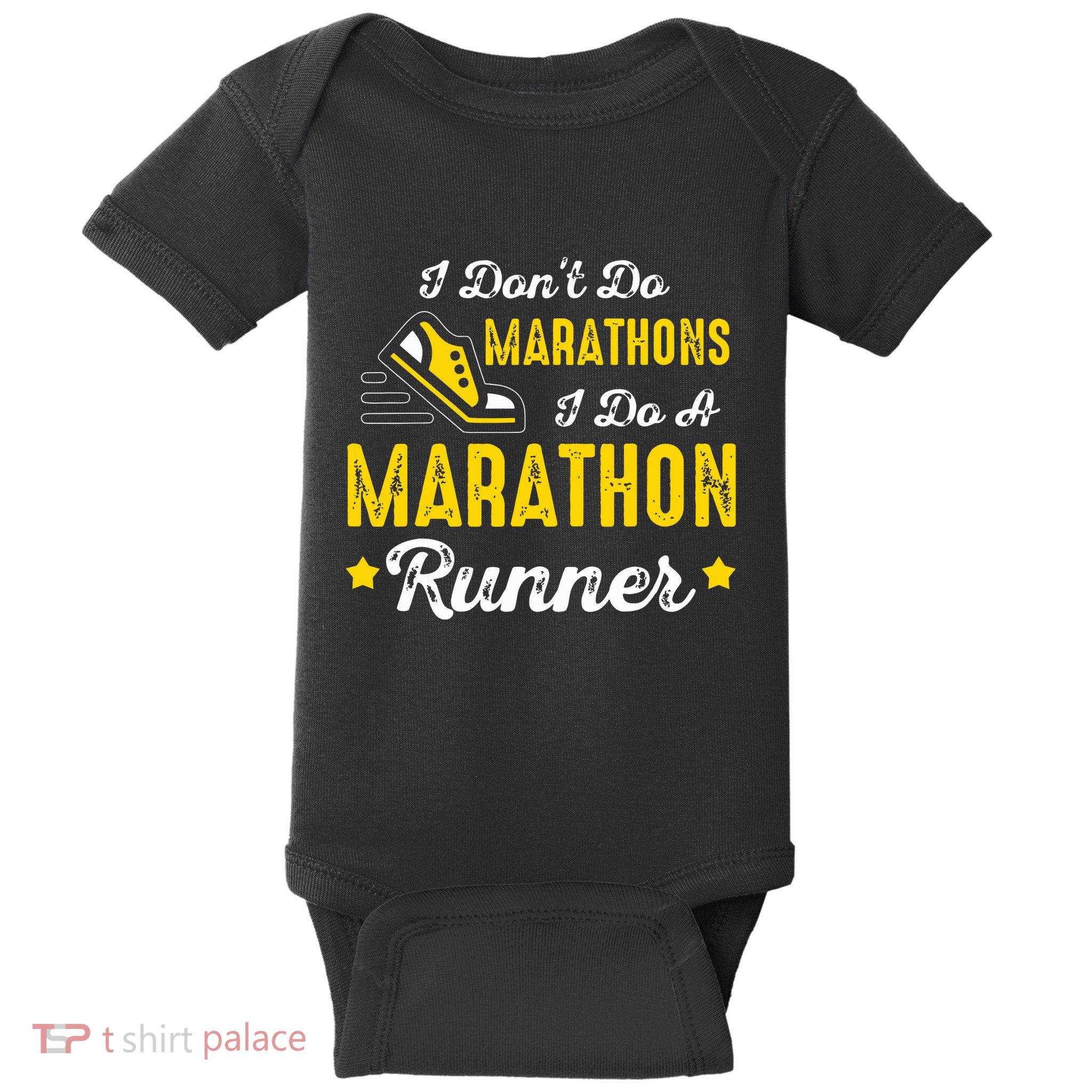 I Dont Do Marathons I Do A Marathon Runner Baby Bodysuit