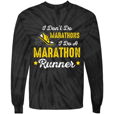 I Dont Do Marathons I Do A Marathon Runner Tie-Dye Long Sleeve Shirt
