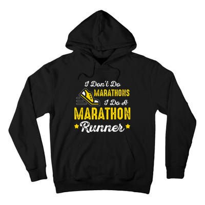 I Dont Do Marathons I Do A Marathon Runner Tall Hoodie