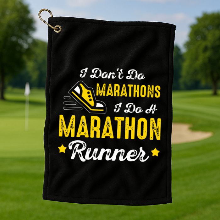 I Dont Do Marathons I Do A Marathon Runner Golf Towel