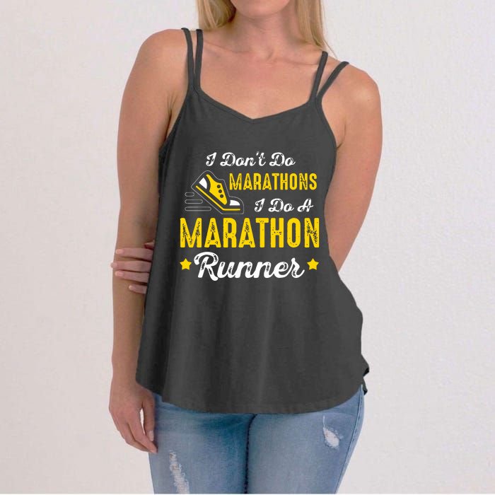 I Dont Do Marathons I Do A Marathon Runner Women's Strappy Tank