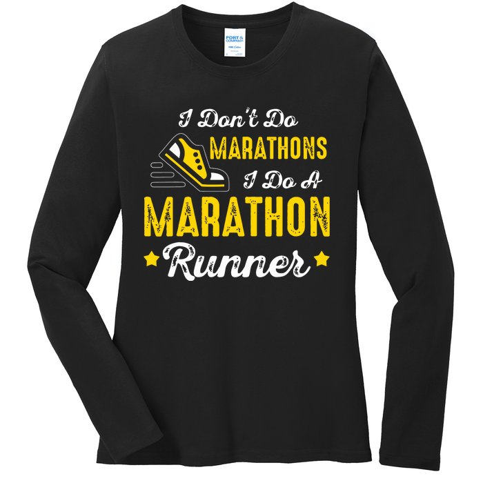 I Dont Do Marathons I Do A Marathon Runner Ladies Long Sleeve Shirt