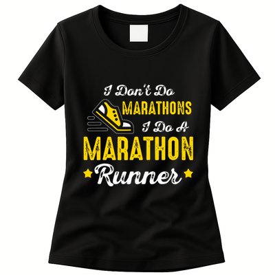 I Dont Do Marathons I Do A Marathon Runner Womens T-Shirt
